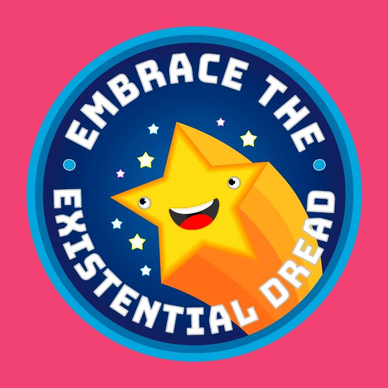 Embrace The Existential Dread