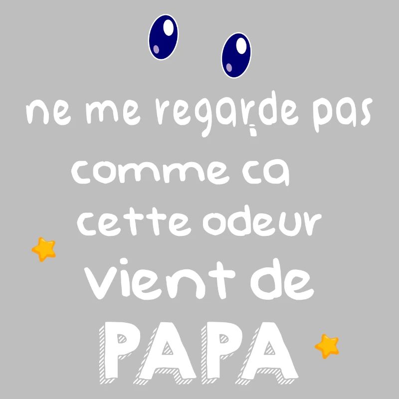 Ne Me Regarde Pas Comme ça Humour Pour Bébé