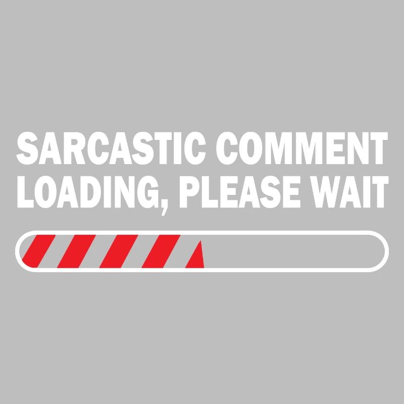 Sarcastic Comment Loading Please Wait Video Game P