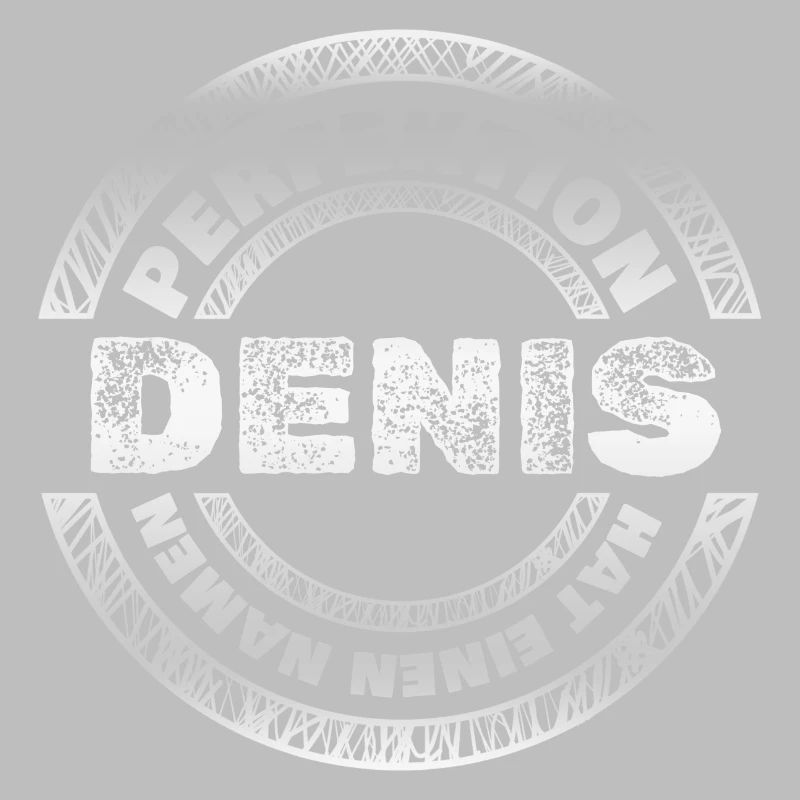 Perfektion Perfekt Denis
