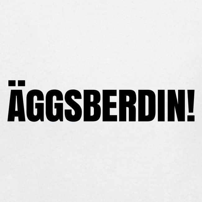 Äggsberdin schwarz einzeilig