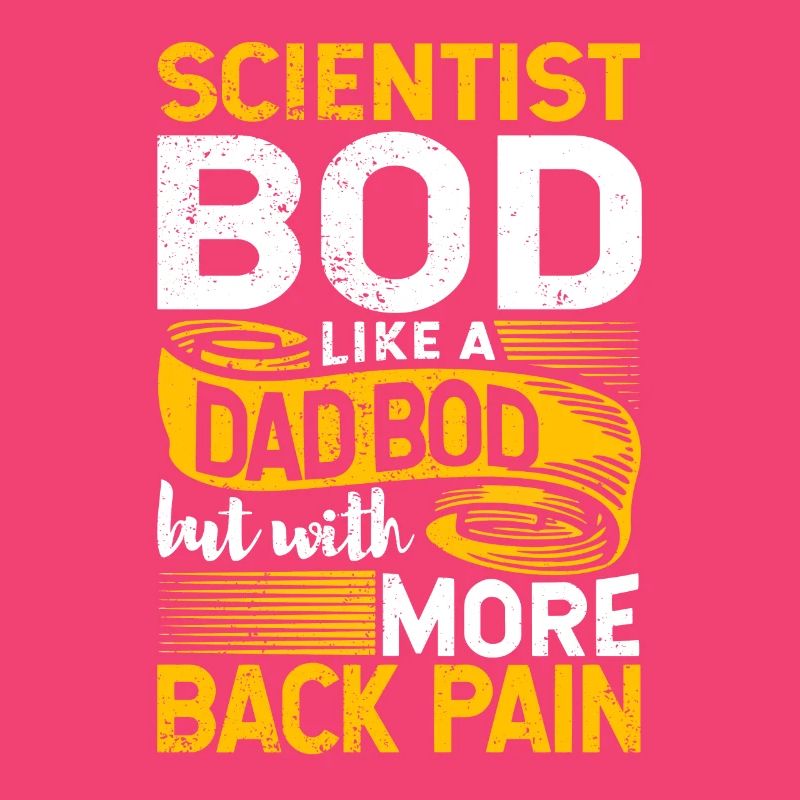 Scientist Bod Like A Dad Bod Funny Physics