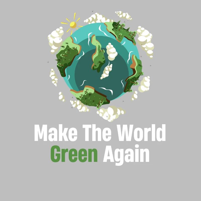 Make The World Great Again Protecting Climate Change
