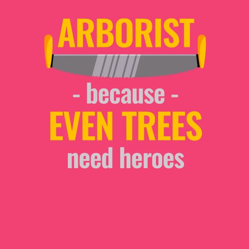 Arborists, because trees need heroes too