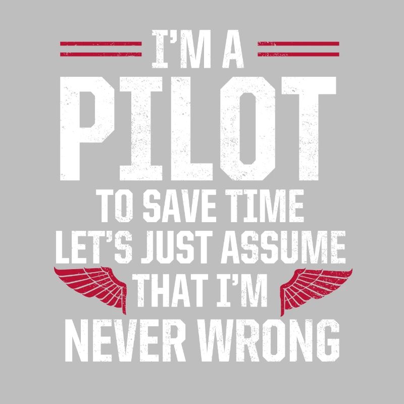 Ich Bin Pilot & Habe Immer Recht Piloten Geschenk