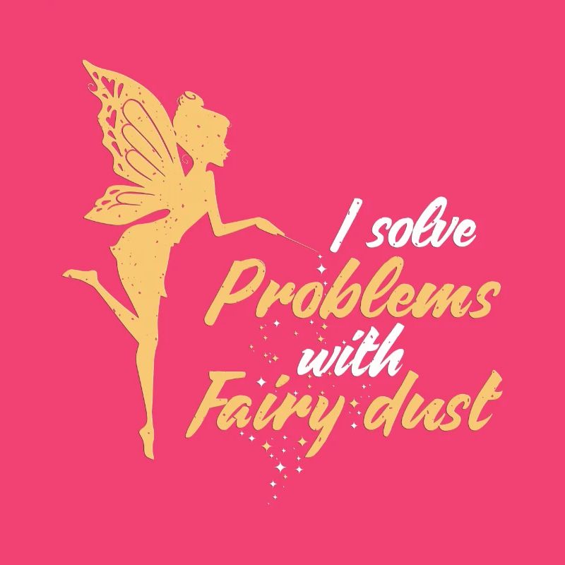 I solve problems with fairy dust Fee Geschenk