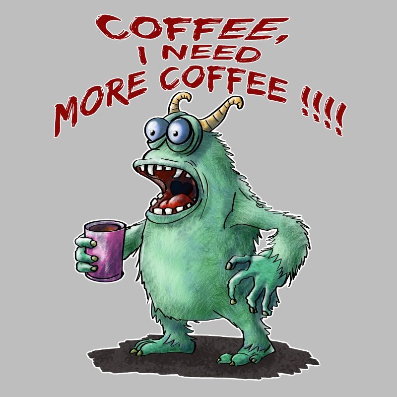 Coffee, I need more Coffee !!