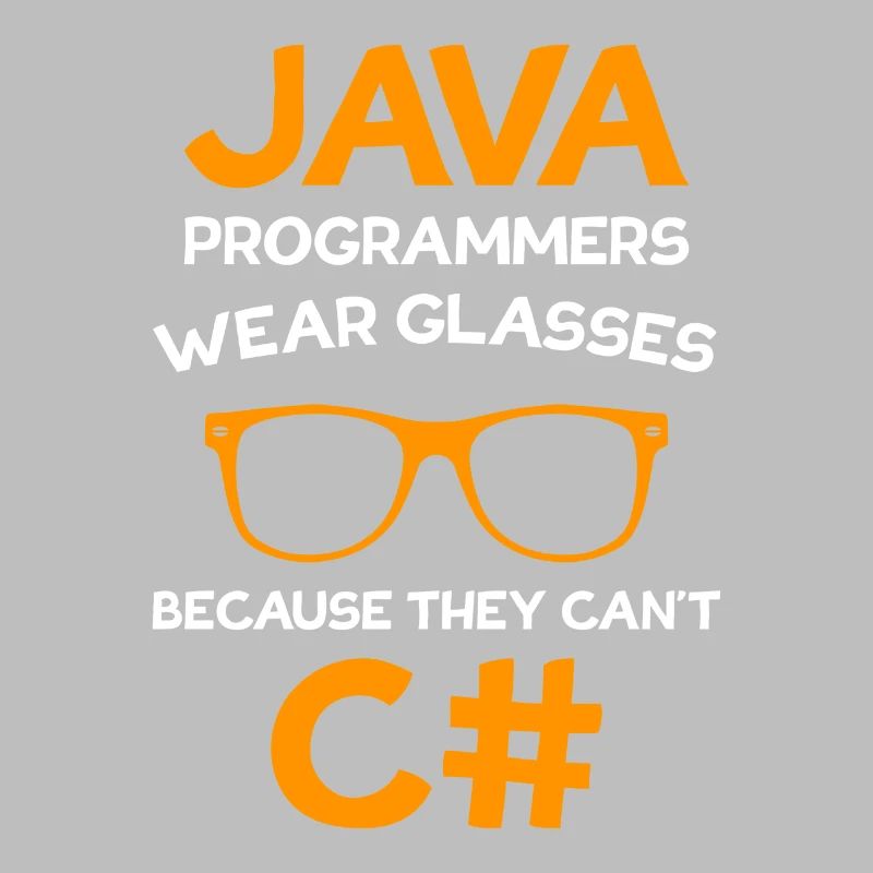 Java Programmers wear Glasses C# Programmer