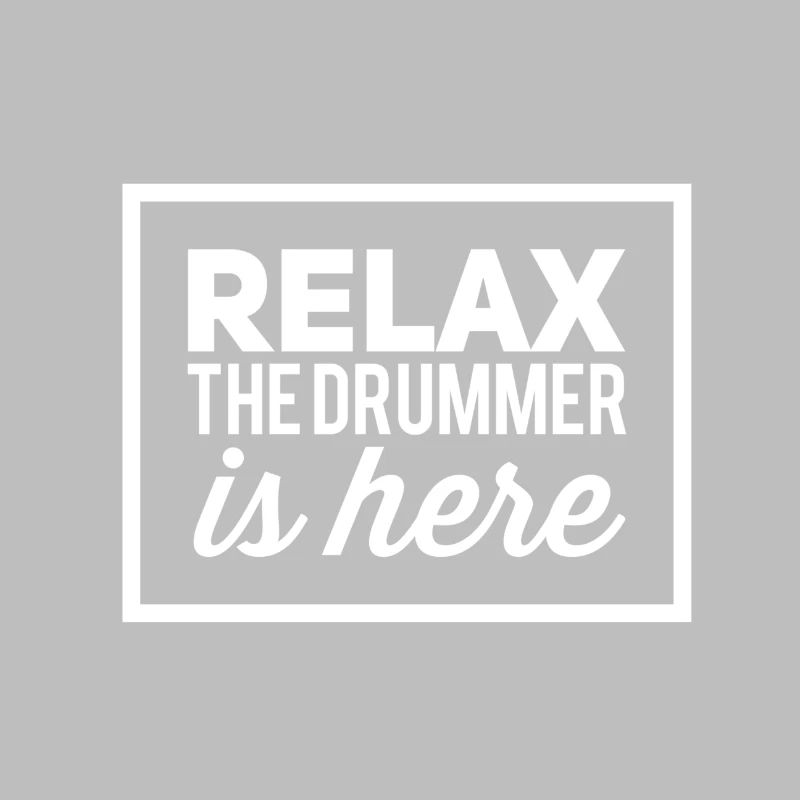 Relax the drummer is here!