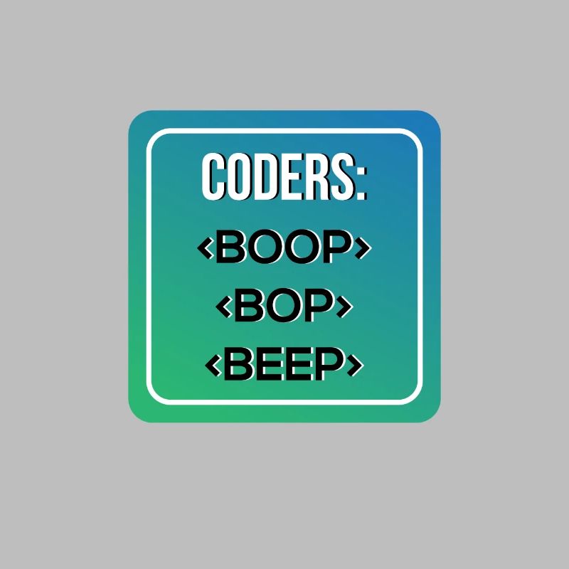 Coder S BOOP BOP BEEP