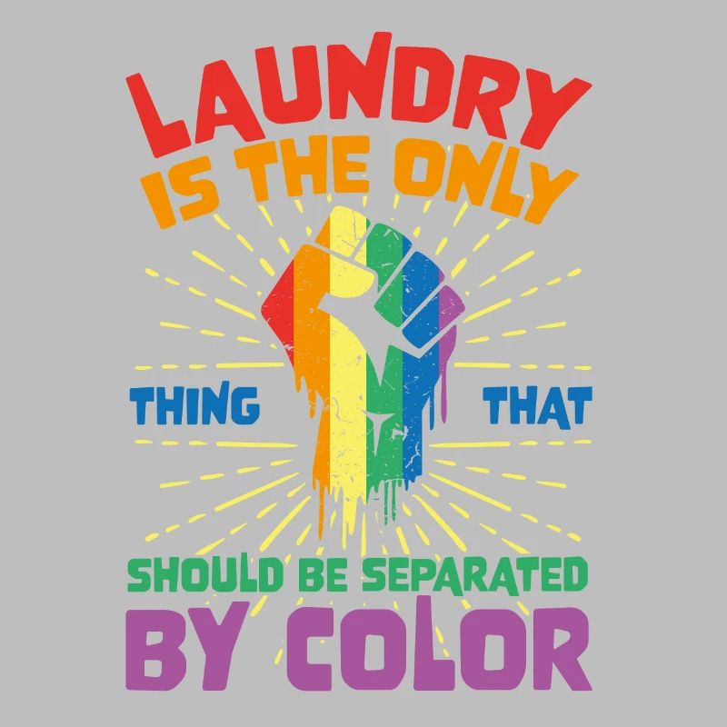 Laundry Is The Only Thing That Should Be Separated
