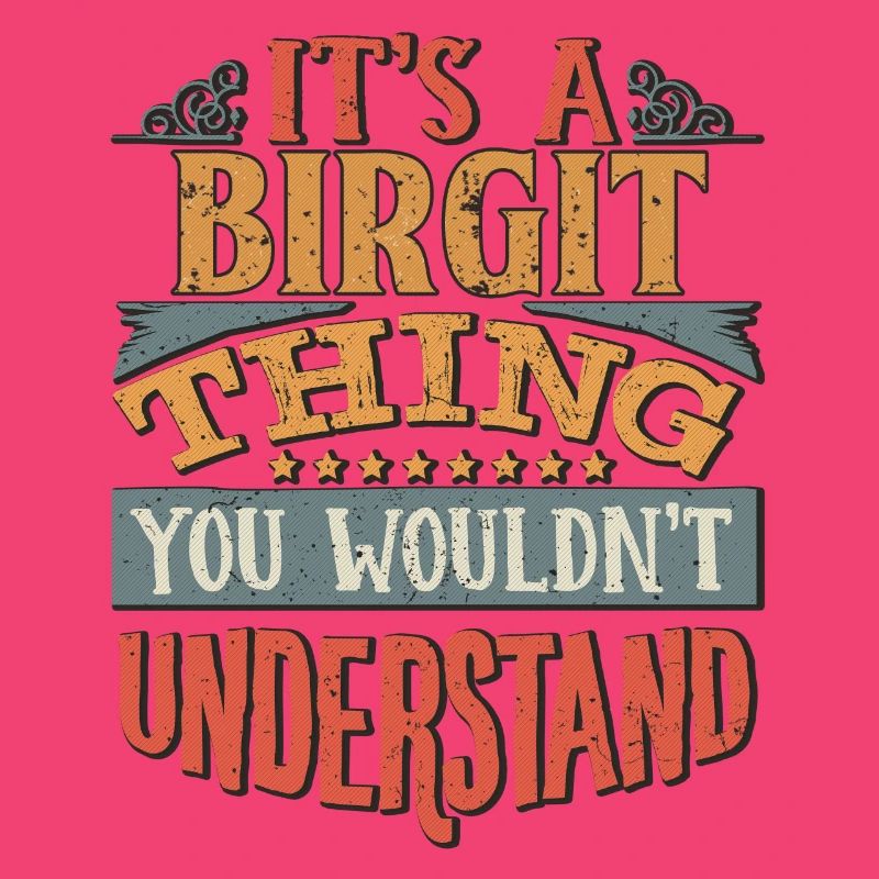 C’est une chose Birgit que vous ne comprendriez pas -