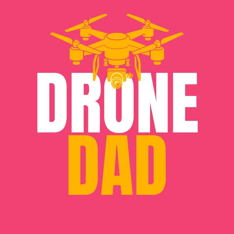 Drone Dad Drone Pilot Drone Operator