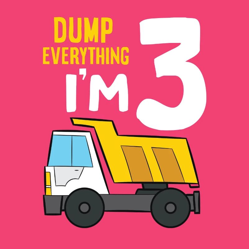 Dump Everything I’m 3 Birthday Construction 3rd