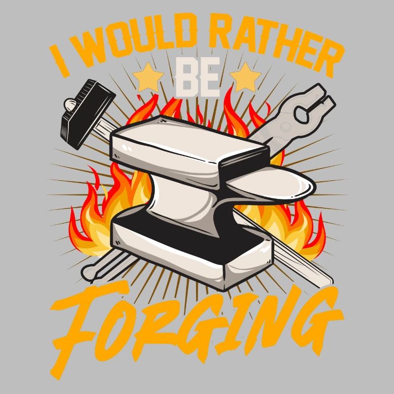 I would rather forge - blacksmith