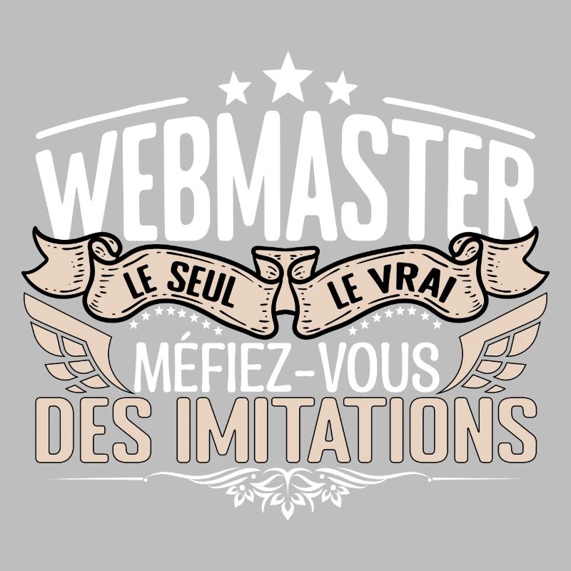 Webmaster le seul Webmaster le vrai Webmaster