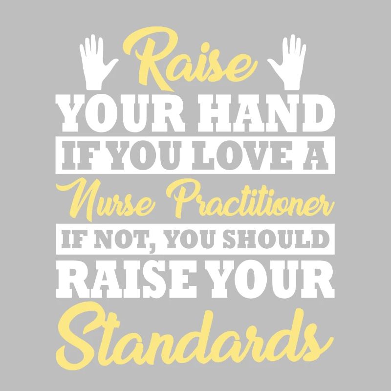 Advanced Practice Nurse Spruch
