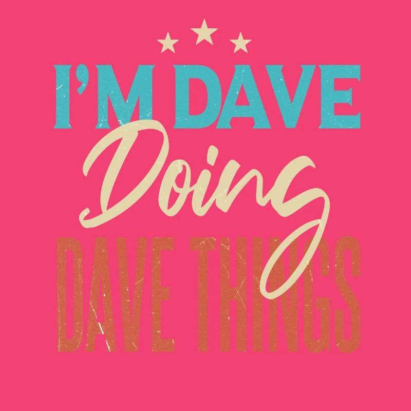 I'm Dave Doing Dave Things