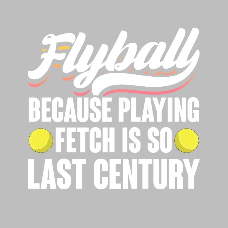 Parce que jouer à la balle, c’est tellement le flyball du siècle dernier