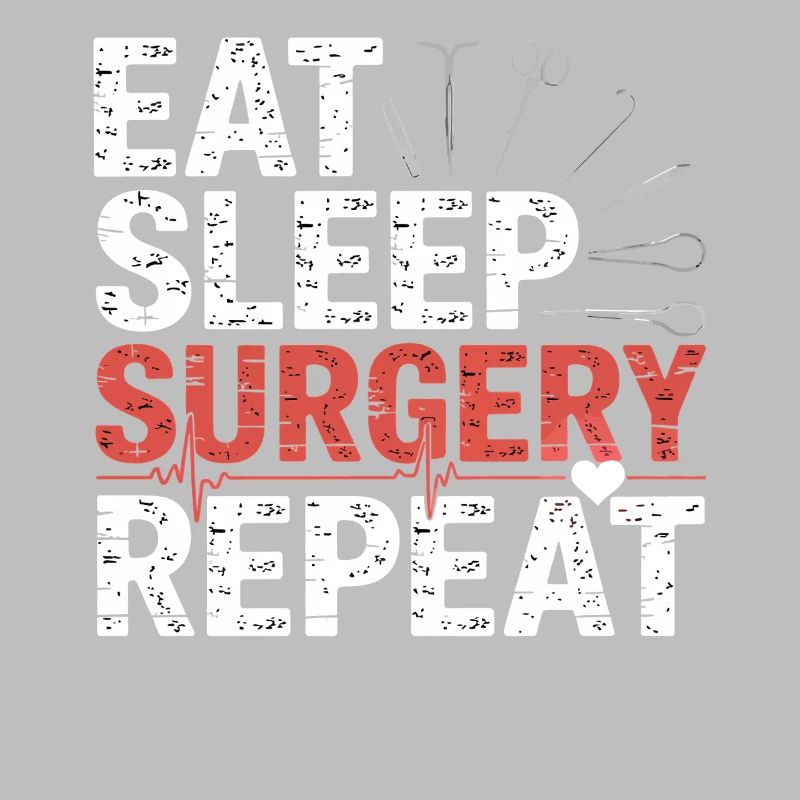 Eat Sleep Surgery Repeat