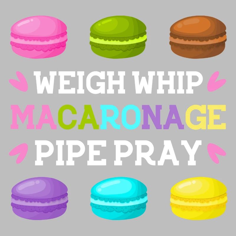 weigh whip macaronage pipe pray Design for a