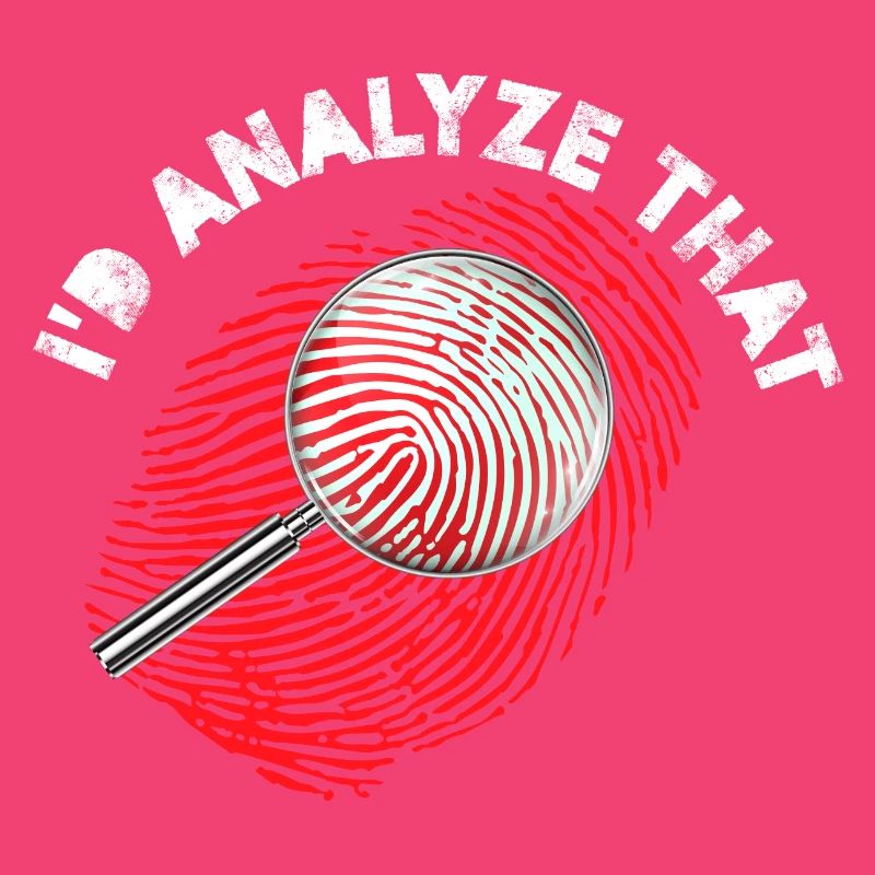 I'd Analyze that | Forensic Scientist