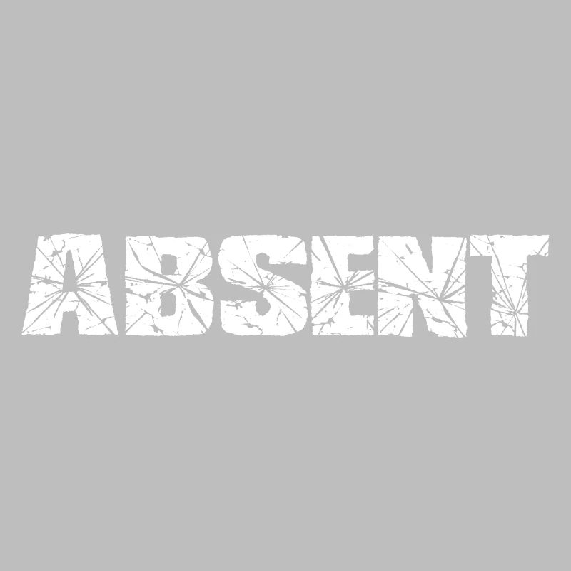 Absent - abwesend, Spruch