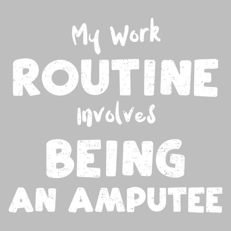 My Work Routine Involves Being A...