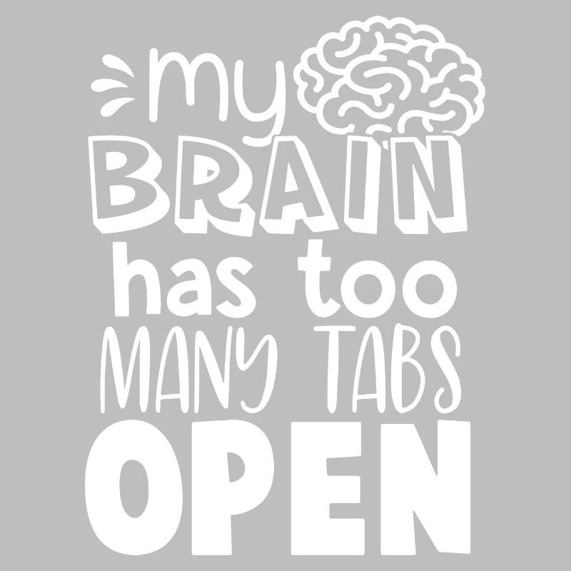 Brain Too Many Tabs Open Gift for Coder