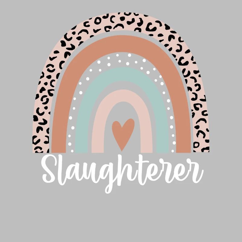 Slaughterer Rainbow Leopard Funny Slaughterer