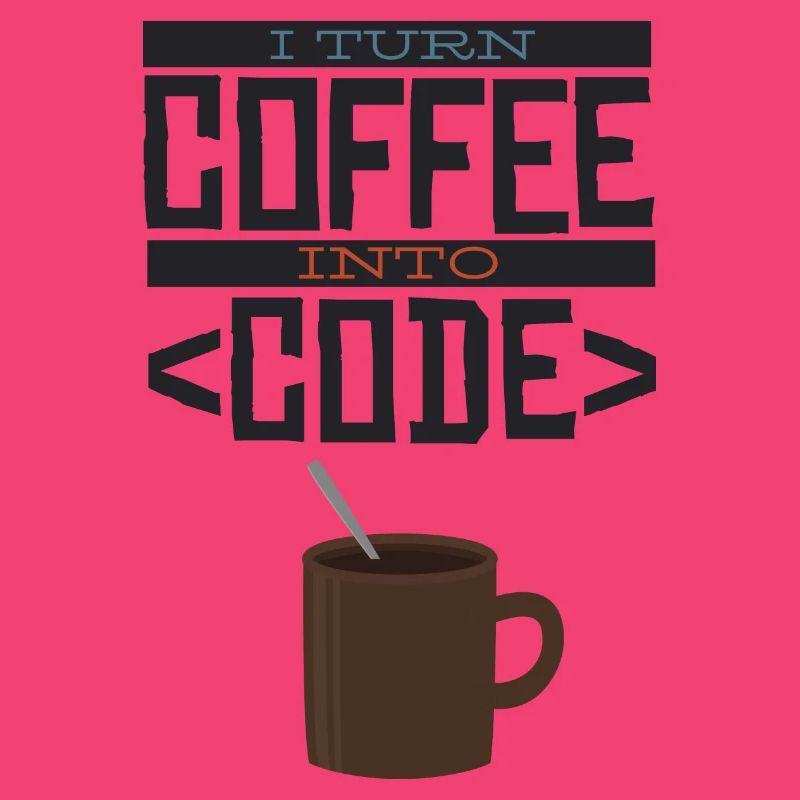 I turn coffee into code Programmierer Entwickler