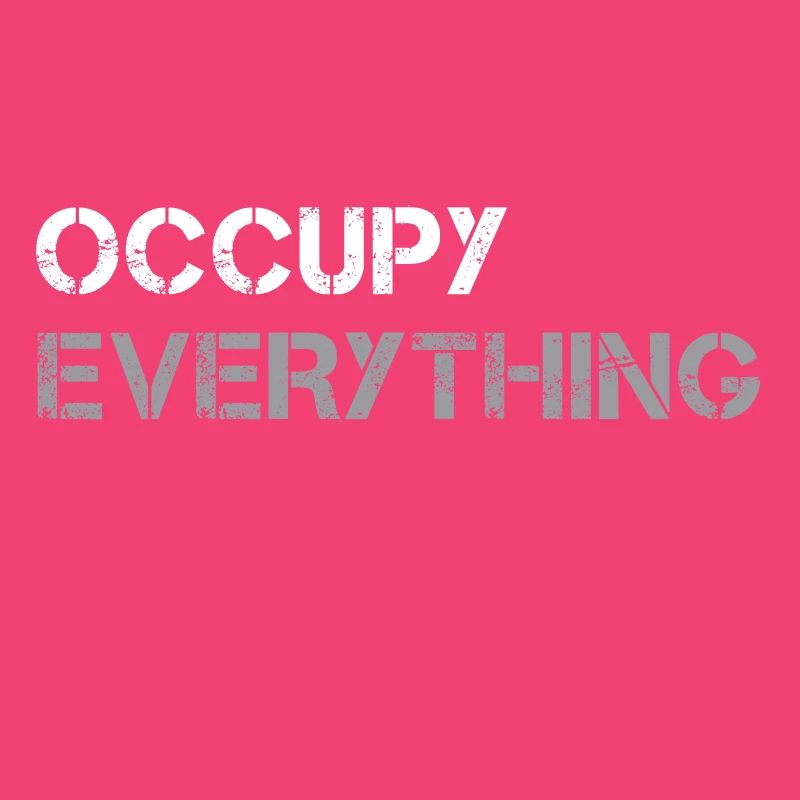 OCCUPY EVERYTHING