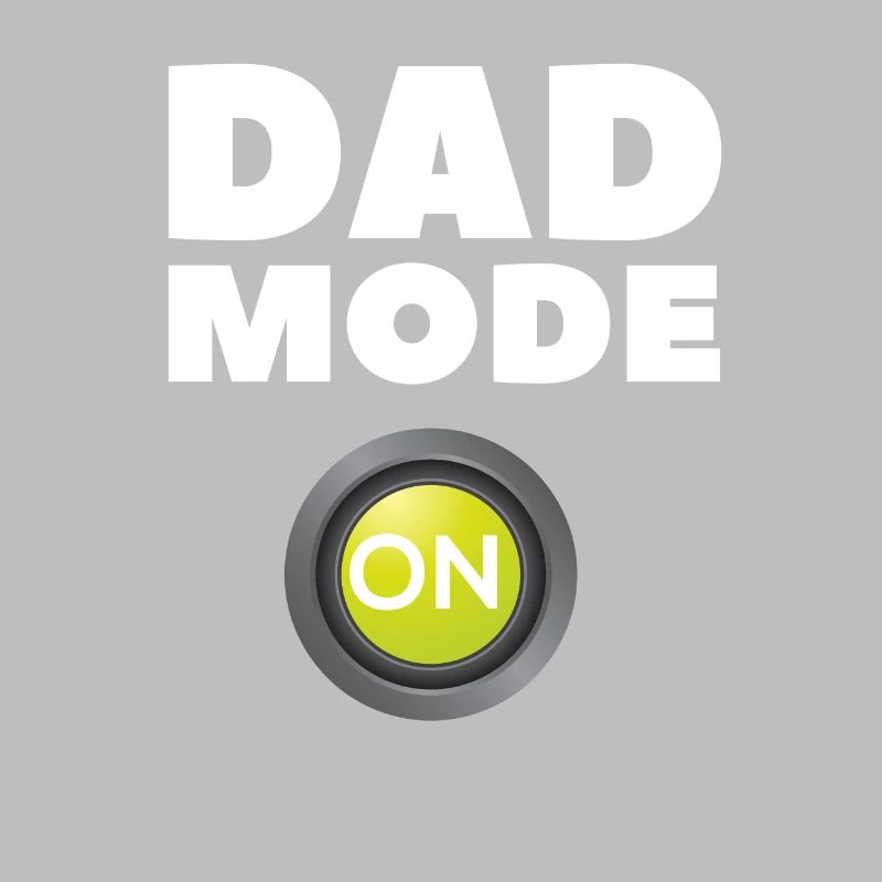 Dad Mode On