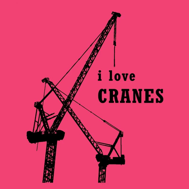 Crane - crane operator - I love cranes - construction site