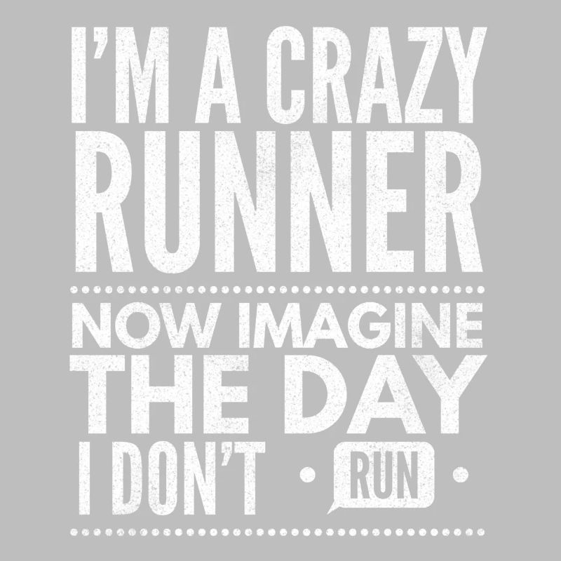 I'm A Crazy Runner - Running Lover Run