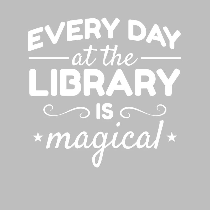 Every Day At The Library Is Magical Book Reading