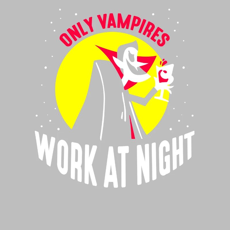 Only vampires work day shift sayings at night