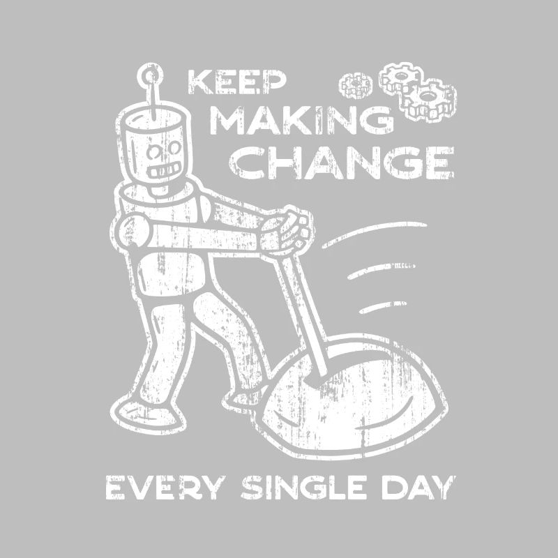 Keep Making Change Every Single Day - 4