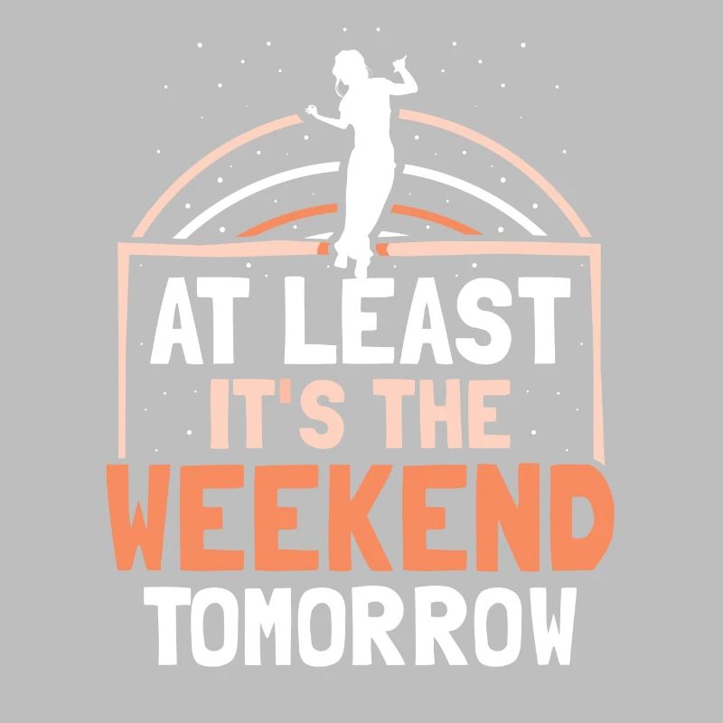 At least tomorrow weekend Friday is finally