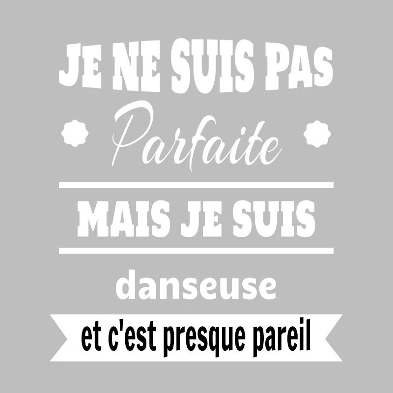 Pas parfaite mais Danseuse classique moderne