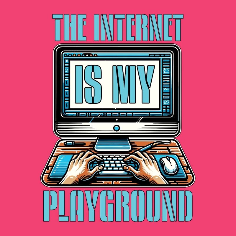 Coder The Internet Is My Playground Web Developer