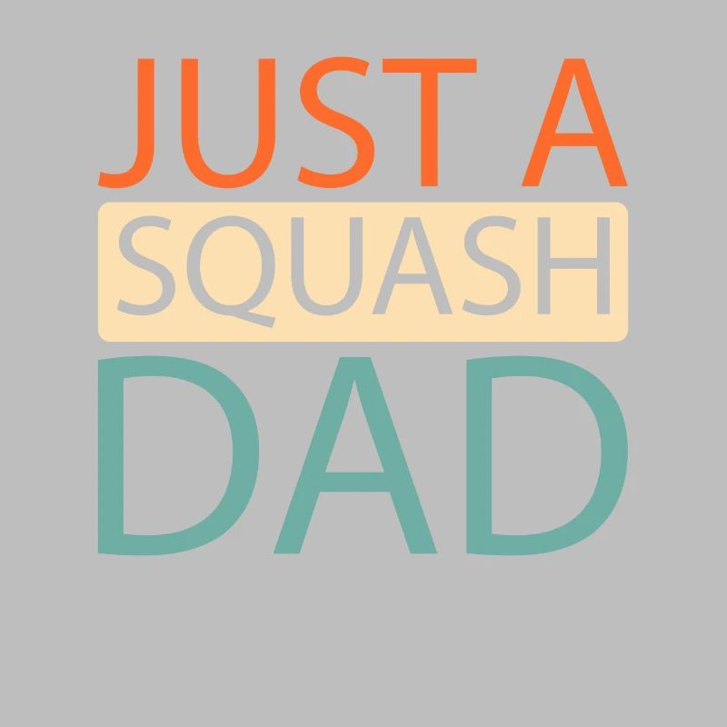 Squash Just A Squash Dad