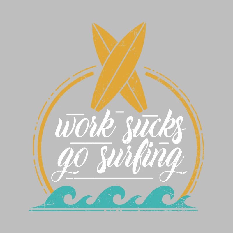 Work Sucks Go Surfing - Vintage Surfboard