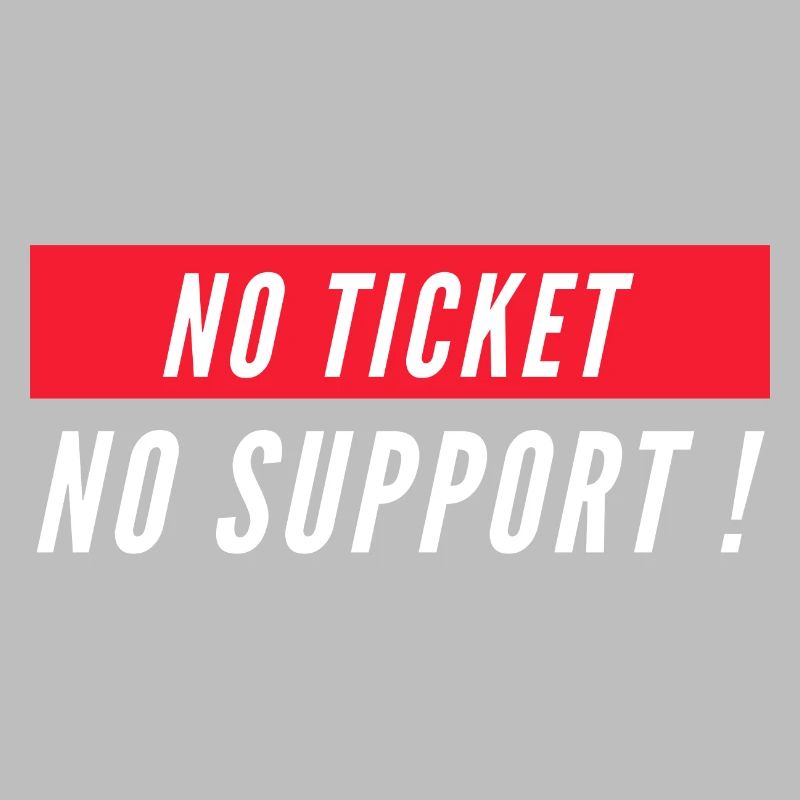 No ticket no support! EDV IT Informatiker Spruch