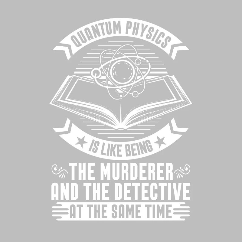 Physics Physicist Detective Quantum Physics