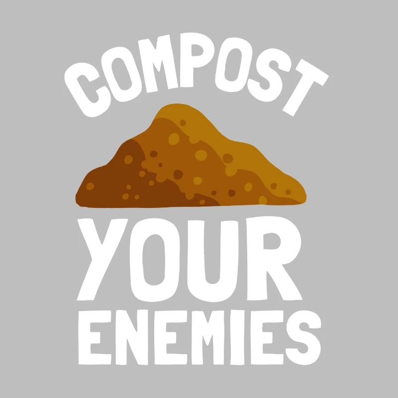Compost Your Enemies