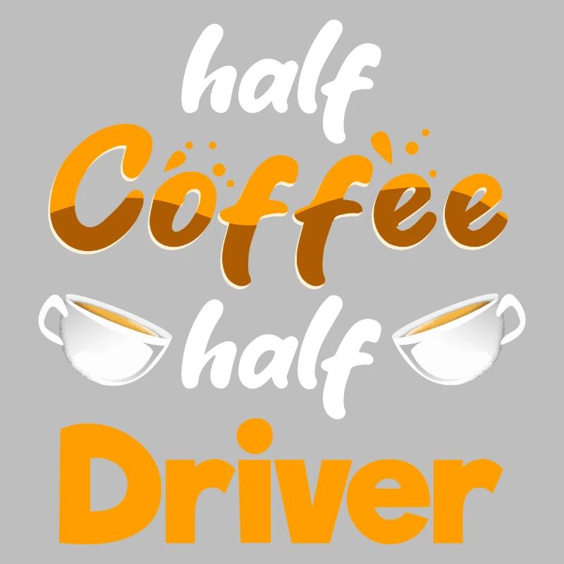 Half Coffee Half Driver Funny Driving Humor