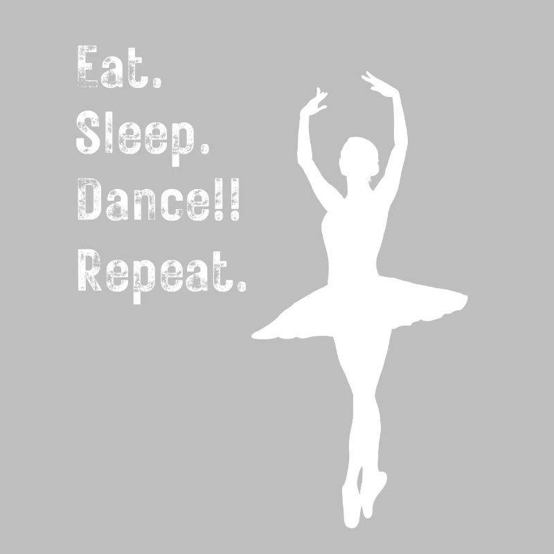 Danser - Manger. Dormir. Danser!! Répéter. - pour les danseurs