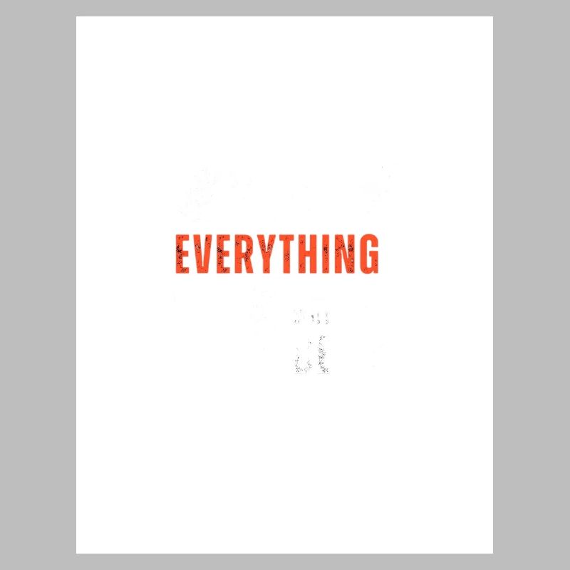 Everything Statement