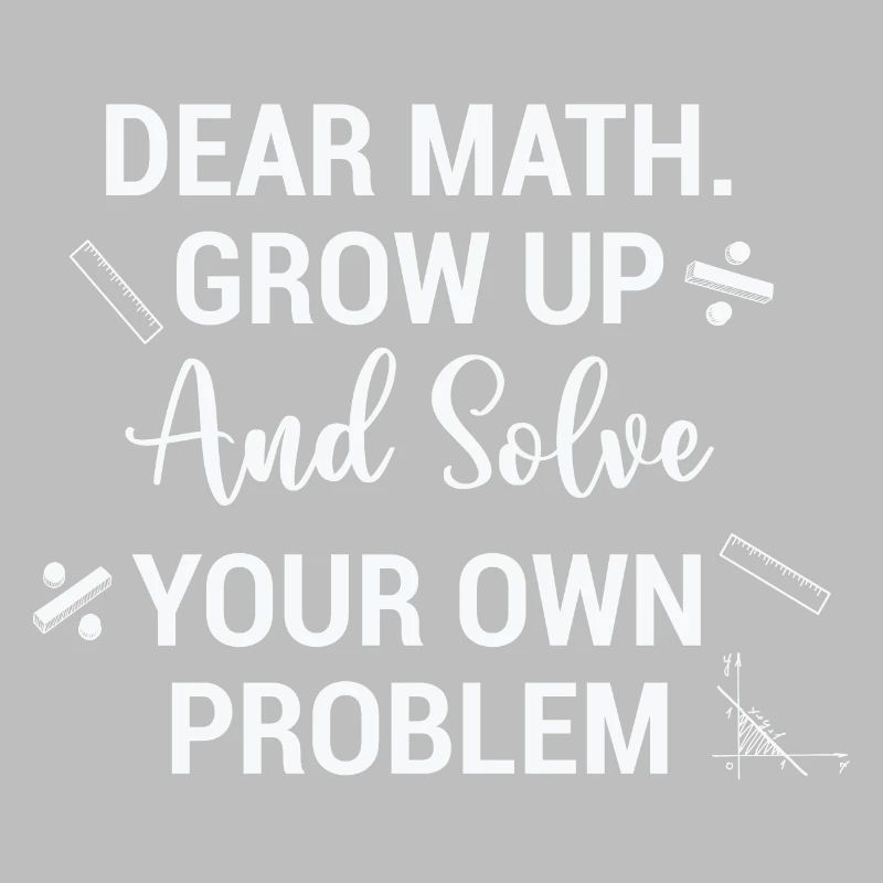 Funny Math Quote Math Teacher Math Sayings